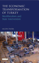The economic transformation of Turkey : neoliberalism and state intervention /