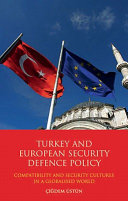 Turkey and European security defence policy compatibility and security cultures in a globalised world /