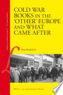 Cold War books in the "other" Europe and what came after