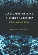 Developing Writers in Higher Education : A Longitudinal Study /