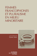 Femmes francophones et pluralisme en milieu minoritaire /