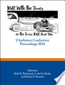 Roll with the Times, or the Times Roll Over You : Charleston Conference Proceedings, 2016 /