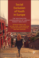 Social Exclusion of Youth in Europe : The Multifaceted Consequences of Labour Market Insecurity /