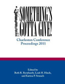 Something's Gotta Give : Charleston Conference Proceedings, 2011 /