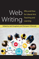 Web Writing : Why and How for Liberal Arts Teaching and Learning /