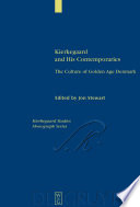Kierkegaard and his contemporaries the culture of golden age Denmark /