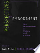 Perspectives on embodiment the intersections of nature and culture /