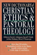 New dictionary of Christian ethics & pastoral theology /