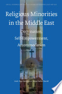 Religious minorities in the Middle East domination, self-empowerment, accommodation /