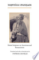 Saṃnyāsa Upaniṣads Hindu scriptures on asceticism and renunciation /
