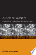 Chinese religiosities afflictions of modernity and state formation /