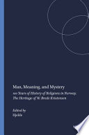 Man, meaning, and mystery 100 years of history of religions in Norway : the heritage of W. Brede Kristensen /