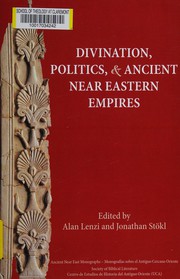 Divination, politics, and ancient Near Eastern empires /