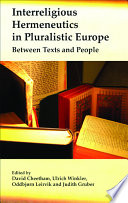 Interreligious hermeneutics in pluralistic Europe between texts and people /