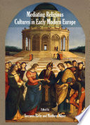 Mediating religious cultures in early modern Europe /