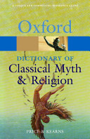 The Oxford dictionary of classical myth and religion /