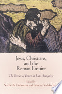 Jews, Christians, and the Roman Empire : the poetics of power in late antiquity /