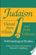 Judaism viewed from within and from without anthropological studies /