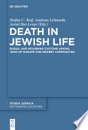 Death in Jewish life : burial and mourning customs among Jews of Europe and nearby communities /