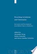 Preaching in Judaism and Christianity encounters and developments from biblical times to modernity /
