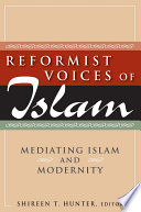 Reformist voices of Islam mediating Islam and modernity /