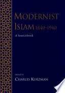 Modernist Islam, 1840-1940 a sourcebook /