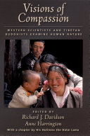 Visions of compassion Western scientists and Tibetan Buddhists examine human nature /