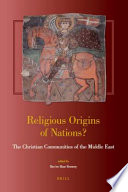 Religious origins of nations? the Christian communities of the Middle East /