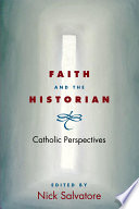 Faith and the historian Catholic perspectives /