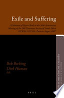 Exile and suffering a selection of papers read at the 50th anniversary meeting of the Old Testament Society of South Africa OTWSA/OTSSA, Pretoria, August 2007 /