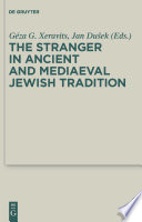 The stranger in ancient and mediaeval Jewish tradition papers read at the first meeting of the JBSCE, Piliscsaba, 2009 /