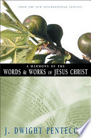 A harmony of the words and works of Jesus Christ : from the New International version /