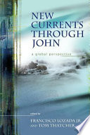 New currents through John a global perspective /