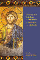 Reading the Epistle to the Hebrews : a resource for students /