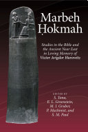 Marbeh Ḥokmah : studies in the Bible and the ancient Near East in loving memory of Victor Avigdor Hurowitz /