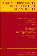 Critique and apologetics Jews, Christians and pagans in antiquity /