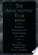 The apocalyptic year 1000 religious expectation and social change, 950-1050 /