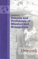 Directory of schools and professors of mission and evangelism in the USA and Canada : 1999-2001 /