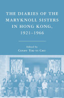 The diaries of the Maryknoll Sisters in Hong Kong, 1921-1966