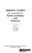 Sermon guides for preaching in Easter, Ascension, and Pentecost /