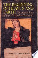 The beginning of heaven and earth the sacred book of Japan's hidden Christians /