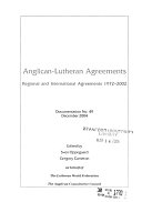 Anglican-Lutheran agreements: regional and International agreements 1972-2002./