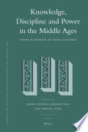 Knowledge,discipline, and power in the Middle Ages essays in honour of David Luscombe /