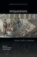 Antiquarianisms : contact, conflict, comparison /
