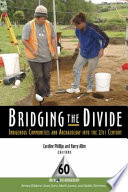 Bridging the divide indigenous communities and archaeology into the 21st century /