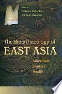 Bioarchaeology of East Asia movement, contact, health /
