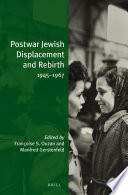 Postwar Jewish displacement and rebirth, 1945-1967 /