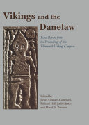 Vikings and the danelaw : select papers from the proceedings of the Thirteenth Viking Congress, Nottingham and York, 21-30 August 1997 /