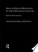 Anglo-French relations in the twentieth century rivalry and cooperation /