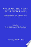 Wales and the Welsh in the Middle Ages essays presented to J. Beverley Smith /